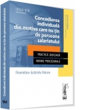 Concedierea individuala din motive care nu tin de persoana salariatului.Practica judiciara. Norme procedurale