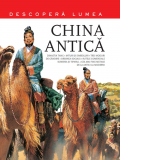 Descopera lumea. China Antica