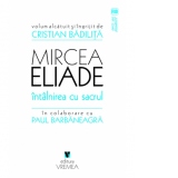 Mircea Eliade - Intalnirea cu sacrul