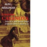 Giacomo Casanova. Arta de a pasi mereu langa prapastie fara a cadea in ea