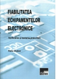 Fiabilitatea echipamentelor electronice: verificarea si testarea proiectarii