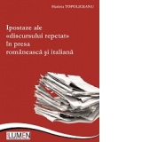 Ipostaze ale discursului repetat in presa romaneasca si italiana