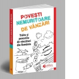 Povesti nemuritoare de vanzari. Traite si povestite de vanzatori din Romania