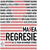 Marea Regresie: de ce sa traim un moment istoric