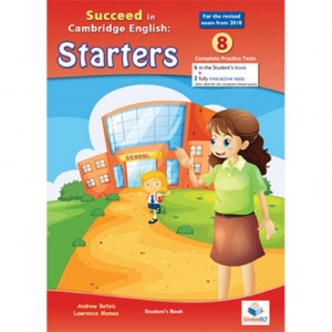 Succeed in STARTERS - 2018 Format - 8 Practice Tests - Student s Edition with CD - Answers Key