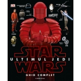 STAR WARS. Ultimul Jedi. Ghid complet