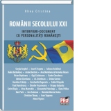 Romanii secolului XXI. Interviuri-document cu personalitati romanesti