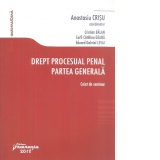 Drept procesual penal. Partea generala. Caiet de seminar