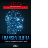 TransEvolutia. Apropiata era a deconstructiei umane