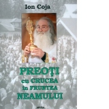 Preoti cu crucea in fruntea Neamului