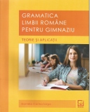 Gramatica limbii romane pentru gimnaziu. Teorie si aplicatii