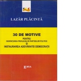 30 de motive pentru desfiintarea privilegiilor politice si instaurarea adevaratei democratii