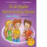 Sa dezlegam tainele textelor literare clasa IV semestrul 2 (AL)