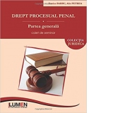 Drept procesual penal : partea generala. Caiet de seminar