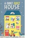 Quiet Quiet House