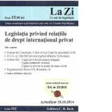 Legislatia privind relatiile de drept international privat. Cod 552. Actualizat la 10.10.2014