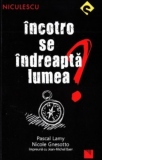 Incotro se indreapta lumea