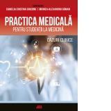 Practica medicala pentru studentii la medicina. Cazuri clinice