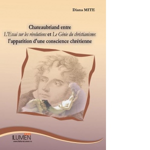 Chateaubriand entre L Essai sur les revolutions et Le Genie du christianisme : l apparition d une conscience chretienne