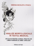 Analize morfo-lexicale in textul medical. Aplicatii pentru cursul practic de limba romana si limba engleza