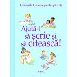 Ajuta-l sa scrie si sa citeasca! Ghidurile Usborne pentru parinti