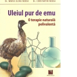 Uleiul pur de emu. O terapie naturala polivalenta