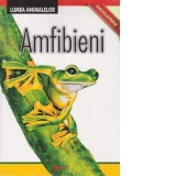 Enciclopedie. Lumea Animalelor. Amfibieni