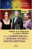 Romani si romance care au schimbat lumea (volumul V).Vedetele de la Hollywood cu origini în Romania