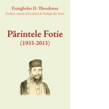 Parintele Fotie (1933-2013)