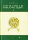 Studii de istorie si spiritualitate crestina. Volumul 1