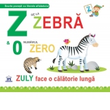 Z de la Zebra. Zuly face o calatorie lunga - Necartonata