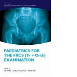 Paediatrics for the FRCS (Tr + Orth) Examination