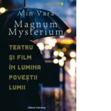 Magnum Mysterium - Teatru si film in lumina povestii lumii