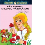 Fat Frumos si lupul nazdravan (Povesti de seara) (format A6)