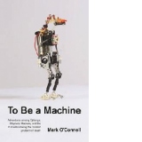 To Be a Machine