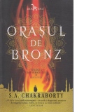 Orasul de bronz (cartea intai din Trilogia Daevabadului)