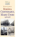 Centenarul Marii Uniri 1918-2018. O abordare evenimentiala