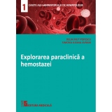 Explorarea paraclinica a hemostazei. Caietele laboratorului de hematologie 1