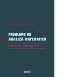 Probleme de analiza matematica. Calcul integral