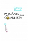 Romania mea comunista