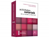 Activitatea notariala. De la teorie la practica