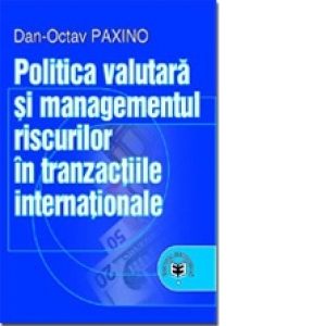 Politica valutara si managementul riscurilor in tranzactiile internationale