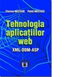 Tehnologia aplica&#355;iilor WEB. XML-DOM-ASP