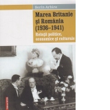 Marea Britanie si Romania (1936-1941). Relatii politice, economice si culturale