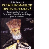 Istoria romanilor din Dacia Traiana. Istoria moderna, partea I. De la Matei Basarab si Vasile Lupu pana la Fanarioti