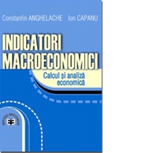 Indicatori macroeconomici. Calcul si analiza economica