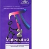 Matematica pentru examenul de bacalaureat - Filiera teoretica, profilul real, specializarea stiinte ale naturii. Filiera tehnologica - toate profilurile