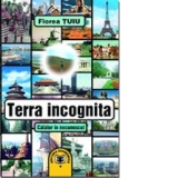 Terra incognita. C&#259;l&#259;tor &#238;n necunoscut