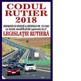 Codul rutier 2018. Ordonanta de urgenta a Guvernului nr.195/2002 cu toate modificarile operate la zi. Legislatie rutiera