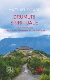 Drumuri spirituale. Mica antologie din cele mai frumoase texte tibetane